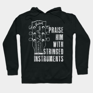 Praise Him with Stringed Instruments - Psalm 150:4 Hoodie